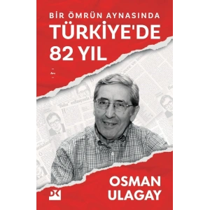 Bir Ömrün Aynasında Türkiye’de 82 Yıl