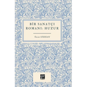 Bir Sanatçı Romanı Huzur