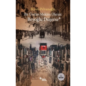 Bir Üretim Mekanı Olarak-  Beyoğlu Düşerse