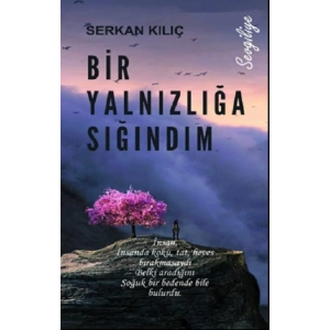Bir Yalnızlığa Sığındım