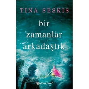 Bir Zamanlar Arkadaştık