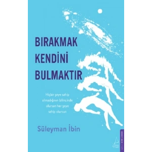 Bırakmak Kendini Bulmaktır
