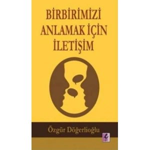 Birbirimizi Anlamak İçin İletişim