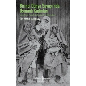 Birinci Dünya Savaşında Osmanlı Kadınları