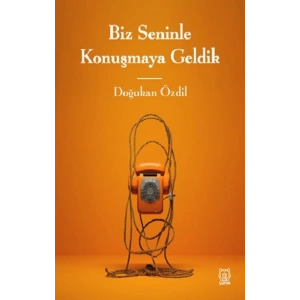 Biz Seninle Konuşmaya Geldik