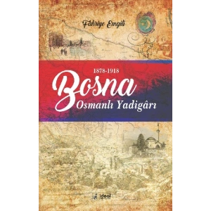 Bosna - Osmanlı Yadigarı (1878-1918)