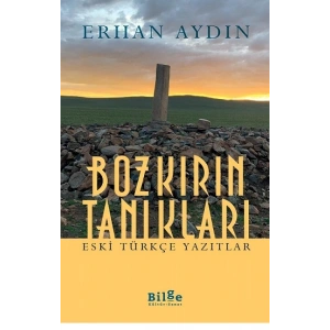 Bozkırın Tanıkları Eski Türkçe Yazıtlar