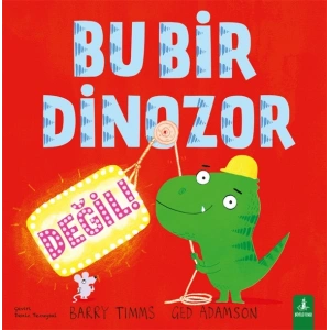 Bu Bir Dinozor Değil