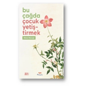 Bu Çağda Çocuk Yetiştirmek