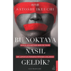 Bu Noktaya Nasıl Geldik?