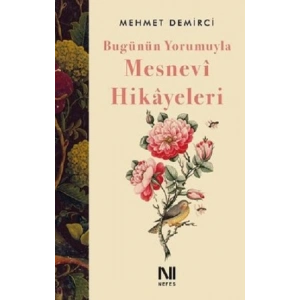 Bugünün Yorumuyla Mesnevi Hikayeleri