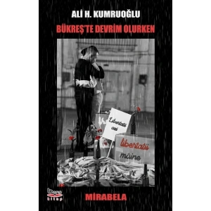 Bükreş’te Devrim Olurken - Mirabela