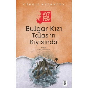 Bulgar Kızı /Talas’ın Kıyısında
