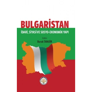 Bulgaristan - İdari Siyasi ve Sosyo Ekonomik Yapı