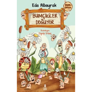 Bumçikiler 1- Bumçikiler Doğuyor
