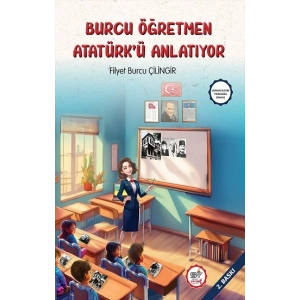 Burcu Öğretmen Atatürkü Anlatıyor