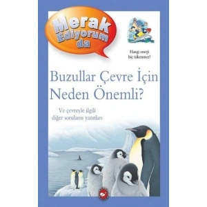Buzullar Çevre İçin Neden Önemli? - Merak Ediyorum da