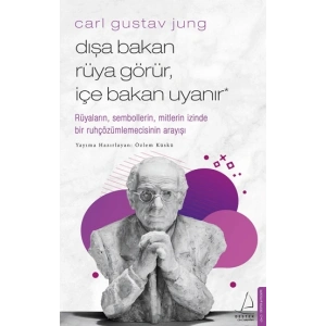Carl Gustav Jung - Dışa Bakan Rüya Görür, İçe Bakan Uyanır