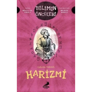Cebrin Babası Harizmi - Bilimin Öncüleri