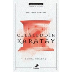 Celaleddin Karatay - Siyasetin Dengesi