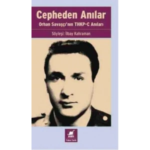 Cepheden Anılar- Orhan Savaşçının THKP-C Anıları