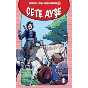 Çete Ayşe - Kurtuluş Savaşı Kahramanları - 1