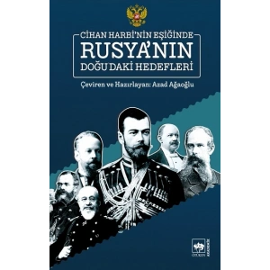 Cihan Harbi’nin Eşiğinde Rusya’nın Doğu’daki Hedefleri