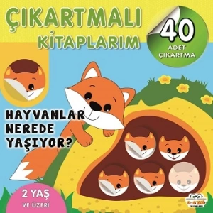Çıkartmalı Kitaplarım - Hayvanlar Nerede Yaşıyor?