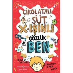 Çikolatali Süt, X-Işınlı Gözlük ve Ben