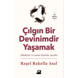 Çılgın Bir Devinimdir Yaşamak