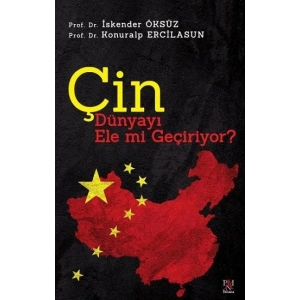 Çin Dünyayı Ele mi Geçiriyor?