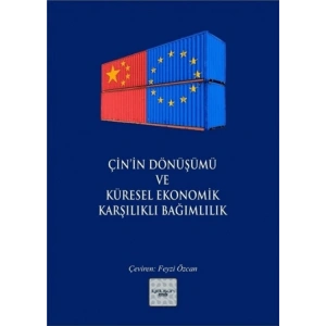Çin’in Dönüşümü ve Küresel Ekonomik Karşılıklı Bağımlılık