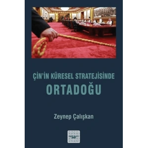 Çin’in Küresel Stratejisinde Ortadoğu