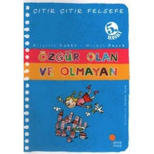 Çıtır Çıtır Felsefe Serisi 09 - Özgür Olan ve Olmayan