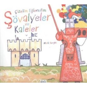 Çizelim Eğlenelim - Şövalyeler ve Kaleler
