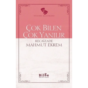 Çok Bilen Çok Yanılır