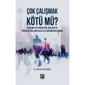 Çok Çalışmak Kötü Mü?