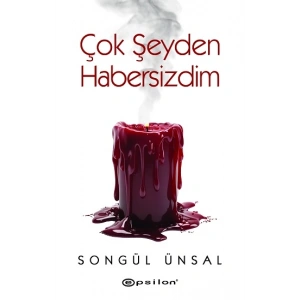 Çok Şeyden Habersizdim
