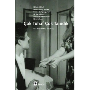 Çok Tuhaf Çok Tanıdık: Vesikalı Yarim Üzerine