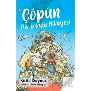 Çöpün Pis Kokulu Hikayesi