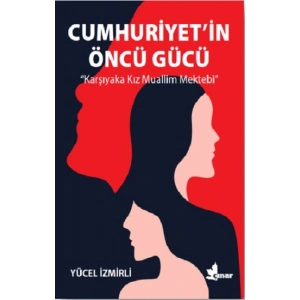 Cumhuriyet’in Öncü Gücü