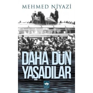 Daha Dün Yaşadılar