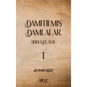Damıtılmış Damlalar (1001 Kelam) I
