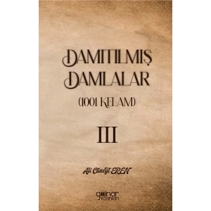 Damıtılmış Damlalar (1001 Kelam) III