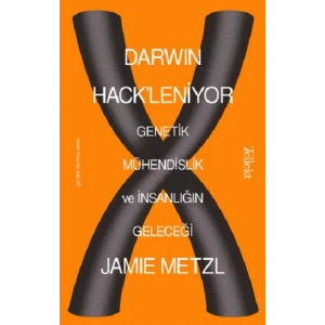 Darwin Hackleniyor: Genetik Mühendislik ve İnsanlığın Geleceği