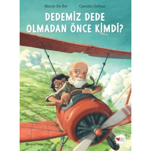 Dedemiz Dede Olmadan Önce Kimdi?