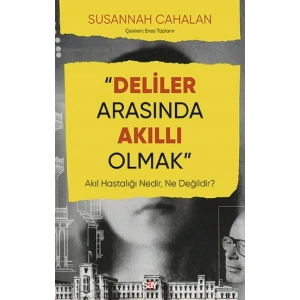 Deliler Arasında Akıllı Olmak