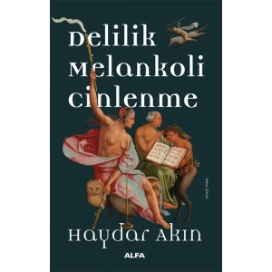 Delilik Melankoli  Cinlenme