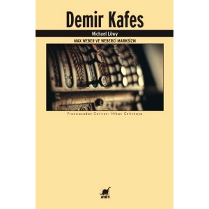 Demir Kafes Max Weber ve Weberci Marksizm