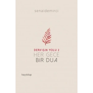 Dervişin Yolu 2 ; Her Gece Bir Dua